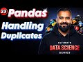 Handling Duplicates using Pandas Explained in Hindi | Ultimate Data Science Series