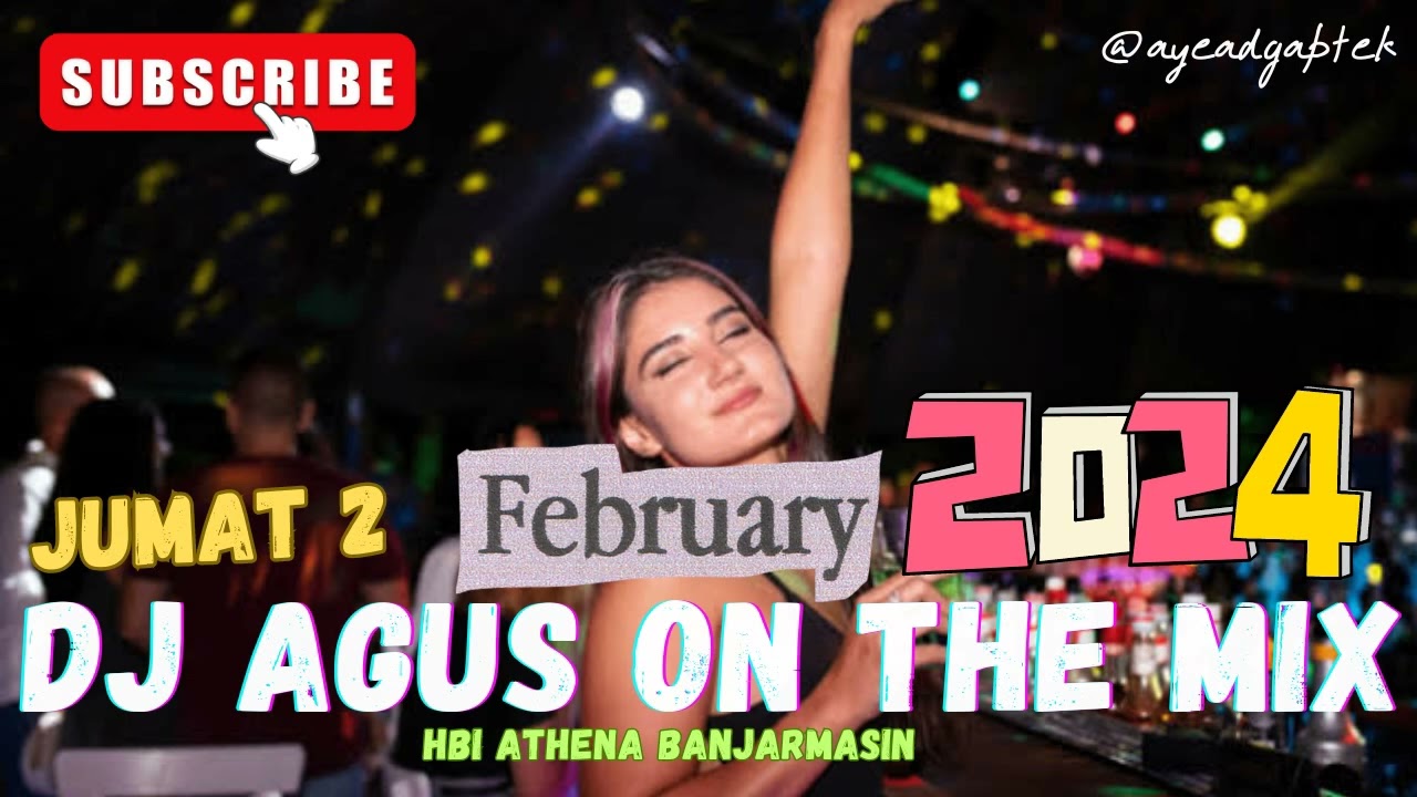 DJ AGUS TERBARU JUMAT 2 FEBRUARI 2024 ATHENA BANJARMASIN FULL BASS