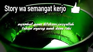 Story wa semangat kerjo dingo rabi