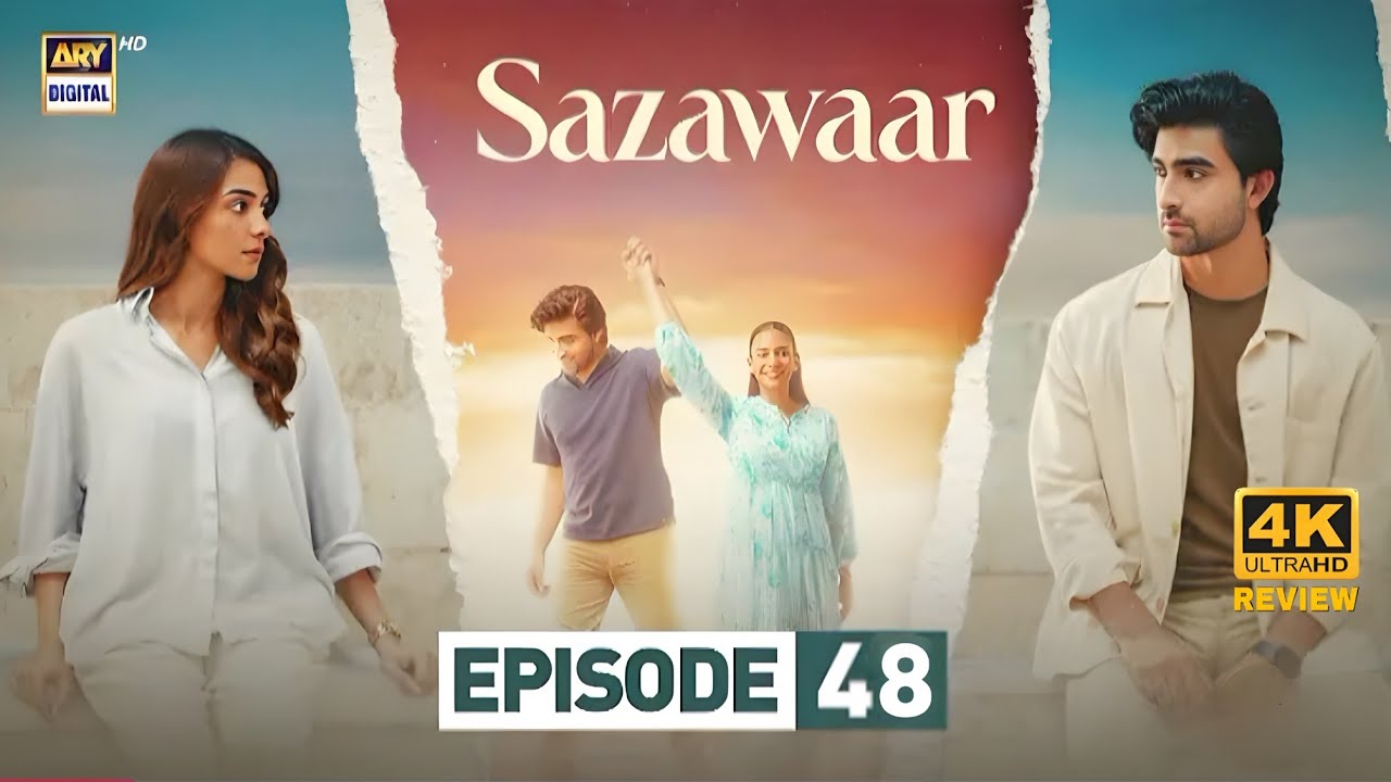 Sazawaar Episode 48 | 10 Feb 2026 |Khaqan Shahnawaz | Alishba Khan | ARYDigital Drama HD REVIEW 