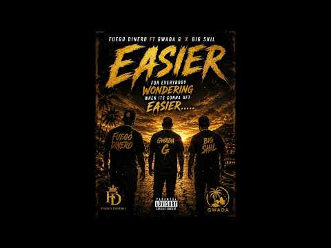 Fuego Dinero - Easier ft Big Shill x Gwada G