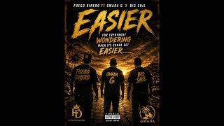 Fuego Dinero - Easier ft Big Shill x Gwada G