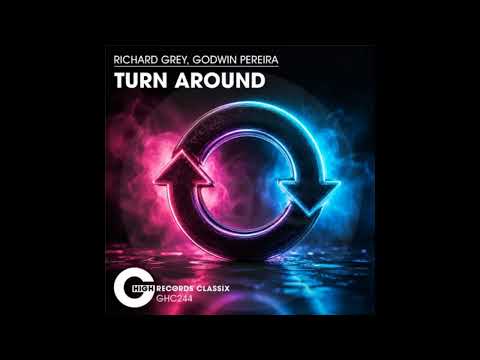 Richard Grey, Godwin Pereira - Turn Around (2026 Classic Mix)