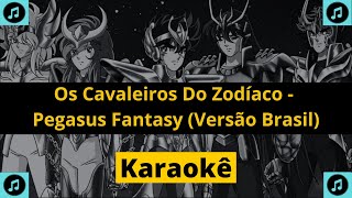 Karaokê Os Cavaleiros Do Zodíaco - Pegasus Fantasy (Versão Brasil)
