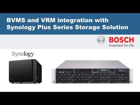 Bosch BVMS and VRM Integration with Third Party Video Storage from Synology