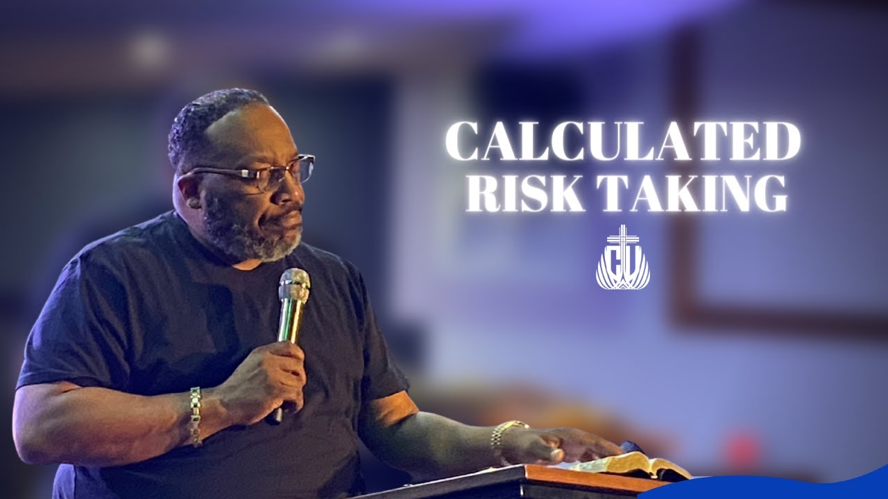 Calculated Risk Taking | Bishop Marvin Sapp | 24 May 2022