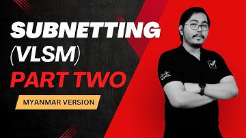 Subnetting (VLSM) Part Two  -Myanmar Language