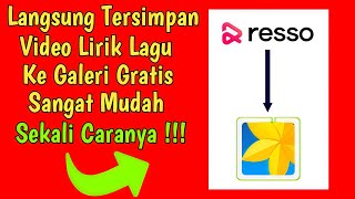 Cara Download Video Lirik Lagu Di RESSO Gratis Masuk Ke Galeri Terbaru 2021