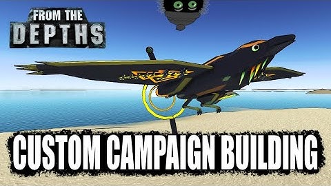 Some Nice Vehicles, Some Tank Hunter Building Struggle... 🥲 From the Depths Custom Campaign Building