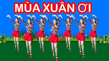 MÙA XUÂN ƠI / NHẢY DÂN VŨ MỚI NHẤT
