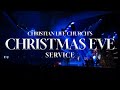 Christmas Eve Service 2024 | Christian Life Church