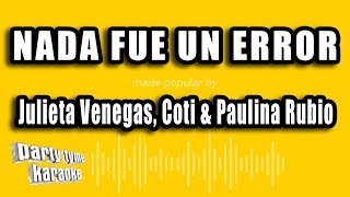 Julieta Venegas, Coti & Paulina Rubio - Nada Fue Un Error (Versión Karaoke)