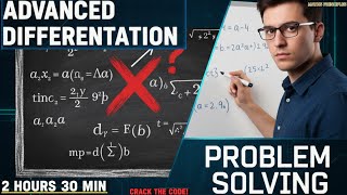 🚀2.5 Hours of Advanced Differentiation Problem Solving (Calculus Masterclass) - Tough Exam Questions