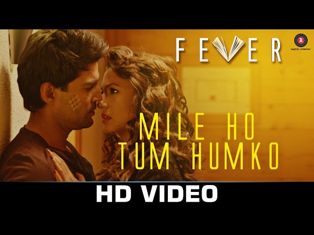 Mile Ho Tum - Fever | Rajeev Khandelwal, Gauahar Khan, Gemma Atkinson u0026 Caterina Murino| Tony Kakkar class=