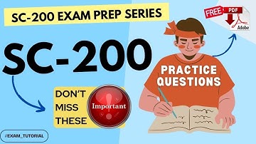 EP01: SC-200 Exam Tutorial🔥IMPORTANT TOPICS🔥| Microsoft Security Operations Analyst | Latest Set-PDF