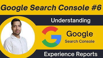 Google Search Console Tutorial #6 | Understanding Experience Report In Hindi 2022 | Sahil Goyal