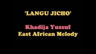 'LANGU JICHO' Khadija Yussuf - East African Melody )(zamani