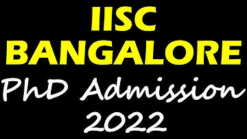phd admission 2022 || IISc Bangalore || Top most institute || Complete Information