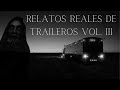 5 historias de terror jams contadas de camioneros en carreteras vol iii i relatos de traileros