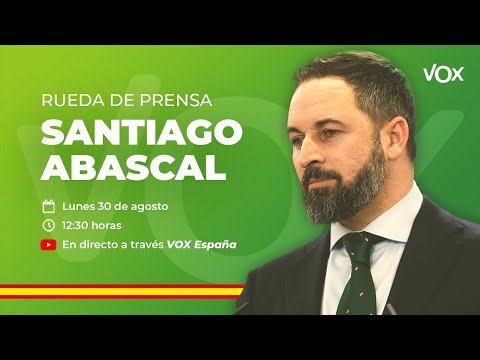 🔴 DIRECTO | Rueda de prensa de Santiago Abascal.