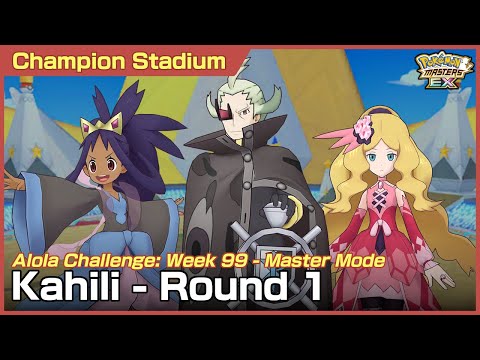 [Week 99 R1] Kahili - Champion Stadium/Alola Challenge [Pokémon Masters EX]