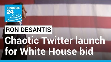 Ron DeSantis 2024 campaign launch tripped up by chaotic Twitter glitch • FRANCE 24 English