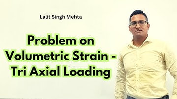 Problem on Volumetric Strain | Tri - Axial Loading | Strength of Materials
