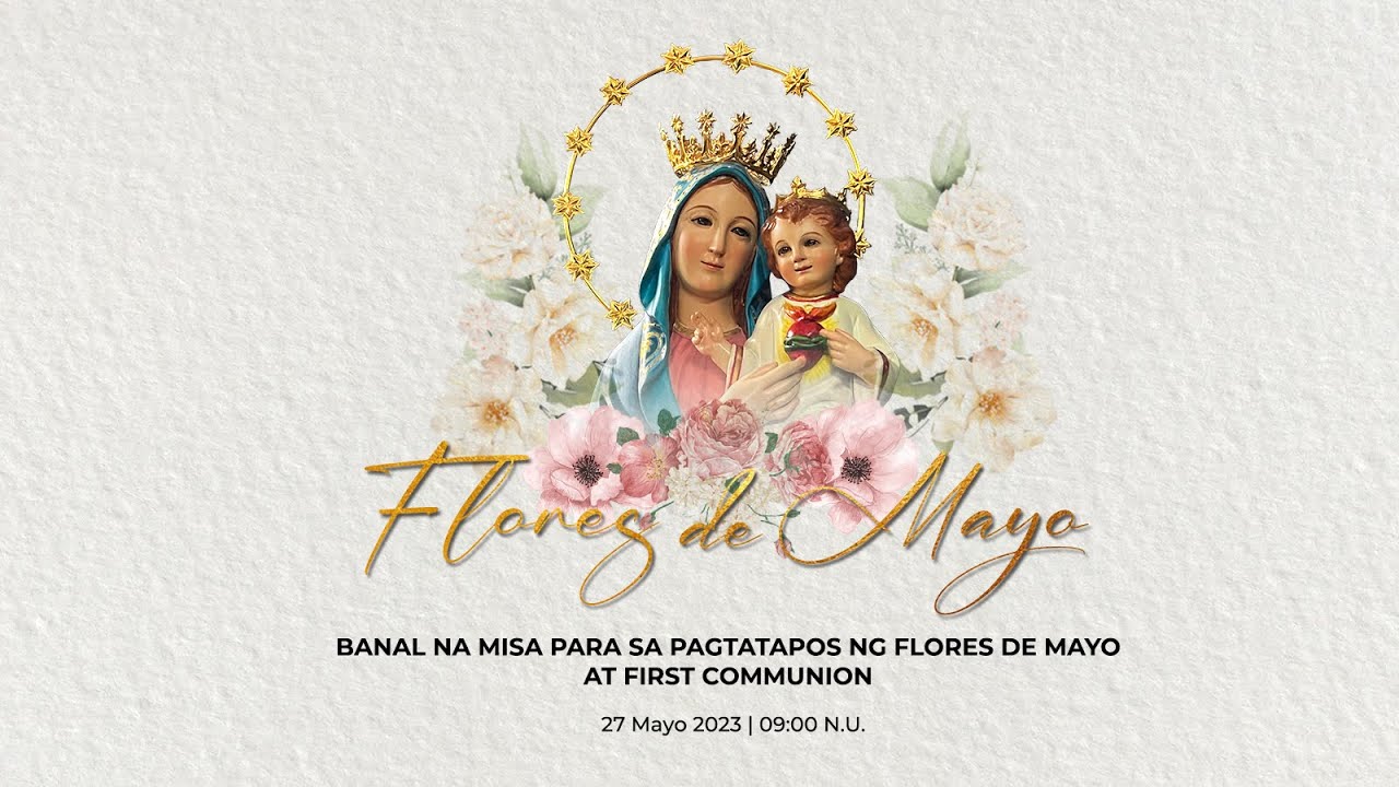 27 May 2023 Culmination of Flores de Mayo & First Communion YouTube
