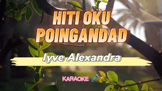 Hiti Oku Poingandad - Iyve Alexandra (Karaoke)🎤