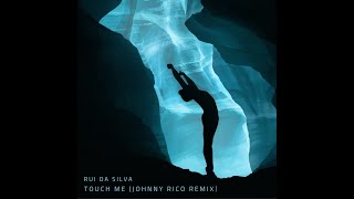 Rui Da Silva - Touch Me (Johnny Rico Remix)