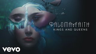 Paloma Faith - Kings and Queens (Official Audio)