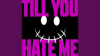 till you hate me - Eyelar