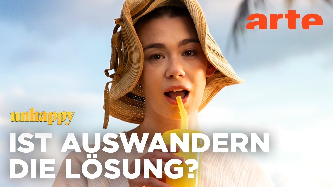 Auswandern: Traum oder Fehler? | unhappy | ARTE