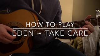 how to play "take care" by eden