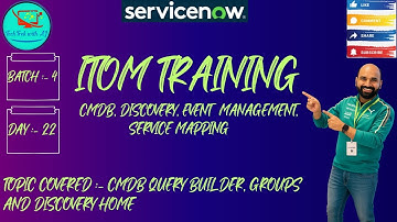 CIS - Discovery || Batch 4 || Day 22 || CMDB Query Builder, Groups and Discovery Home #itom #cmdb