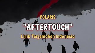 Polaris - Aftertouch |🎶| Lirik Terjemahan Indonesia