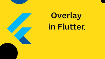 Overlay in Flutter | Basic to Advance | Flutter 2025