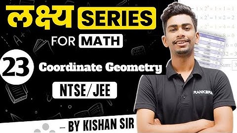 Coordinate Geometry in one shot| Math Class 9th & 10th | NTSE 2023 /JEE Foundation  | Kishan jaiswal