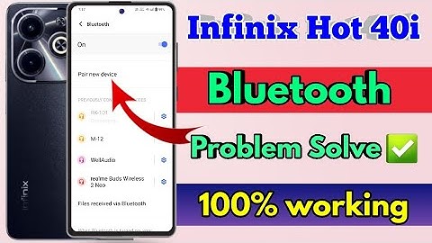 infinix hot 40i bluetooth problem, infinix hot 40i bluetooth connect problem