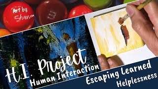 Breaking Through: Journey from Learned Helplessness to Self-Discovery / Human Interaction Project 3
