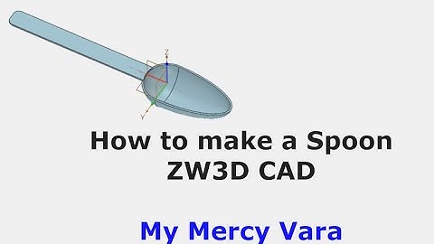 How to make a Spoon (ZW3D CAD)
