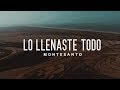 Lo llenaste todolyric  montesanto