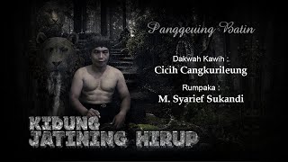 KIDUNG JATINING HIRUP - PANGGEUING BATIN - Dakwah Kawih Cicih Cangkurileung