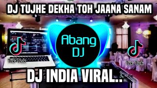 DJ TUJHE DEKHA TOH YE JAANA SANAM REMIX FULL BASS TERBARU 2023 | DJ INDIA VIRAL