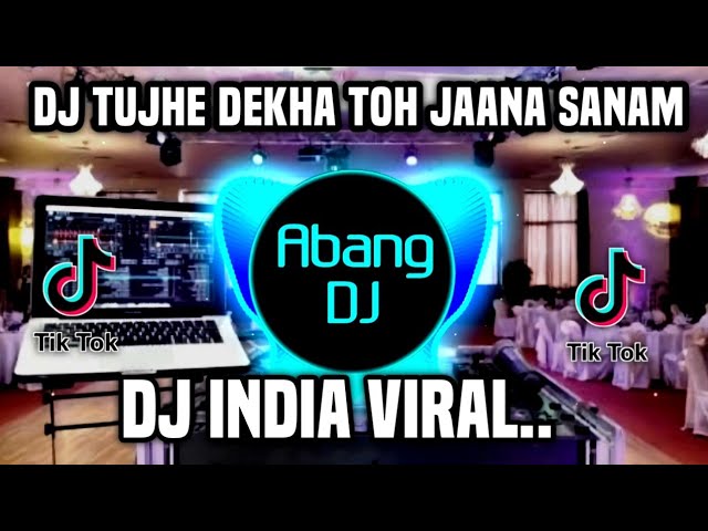 DJ TUJHE DEKHA TOH YE JAANA SANAM REMIX FULL BASS TERBARU 2023 | DJ INDIA VIRAL class=