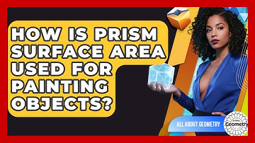How Is Prism Surface Area Used For Painting Objects? - All About Geometry