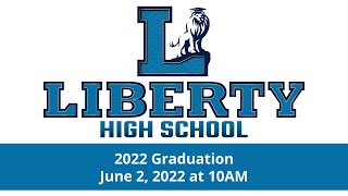 Liberty High School 2022 Graduation - June 2, 2022