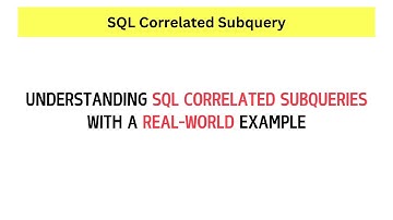 SQL Correlated Subqueries Explained Using a Real-World Example!
