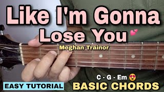 Like I&#39;m Gonna Lose You - Meghan Trainor (EASY GUITAR TUTORIAL)