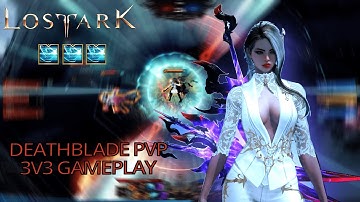 Deathblade PVP Gameplay | 3v3 Team Deathmatch | Lost Ark